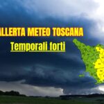 ALLERTA METEO TOSCANA – PROSSIME ORE – VIGILANZA PER TEMPORALI FORTI