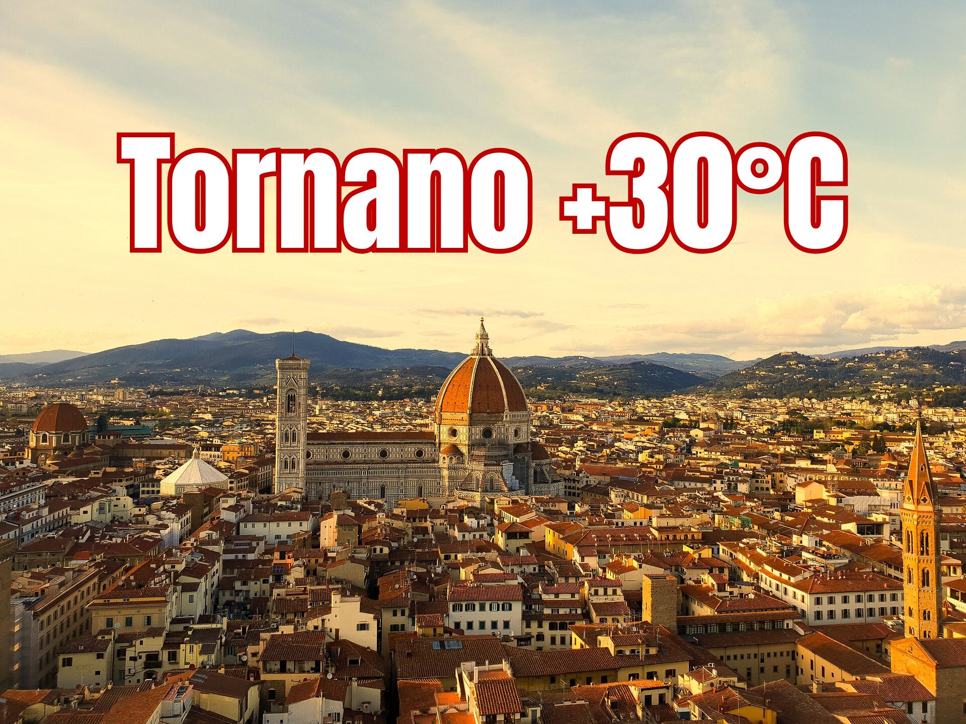 METEO: VIRATA DI FINE MESE – presto il ritorno dei 30 gradi anche in Toscana?